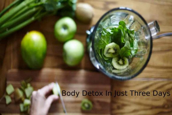 Body Detox In Just Three Days