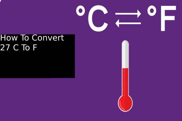 How To Convert 27 C To F