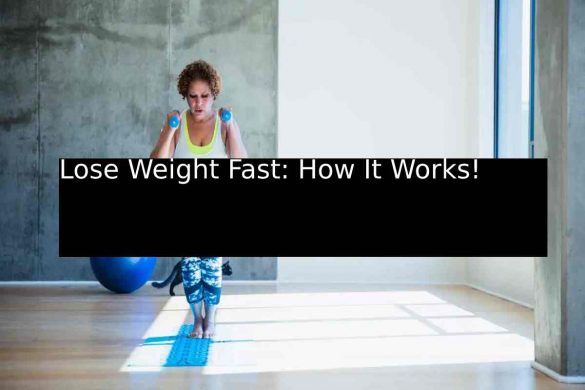 Lose Weight Fast_ How It Works!