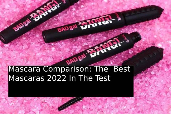 Mascara Comparison: The  Best Mascaras 2022 In The Test