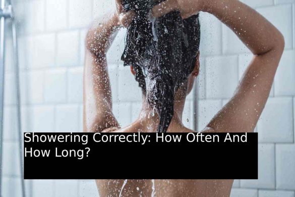 Showering Correctly_ How Often And How Long_