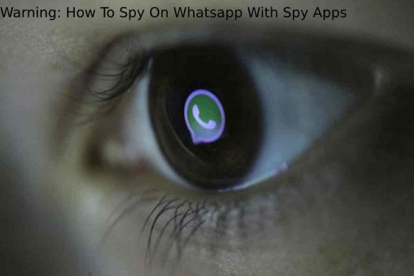 Warning_ How To Spy On Whatsapp With Spy Apps