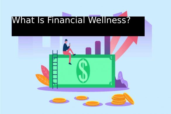 What Is Financial Wellness_